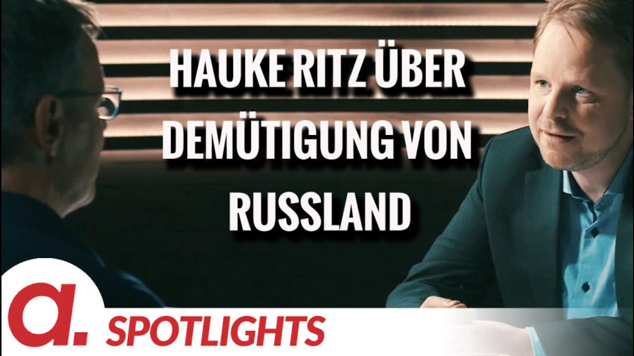 Spotlight: Hauke Ritz über die politische und mediale Demütigung von Russland