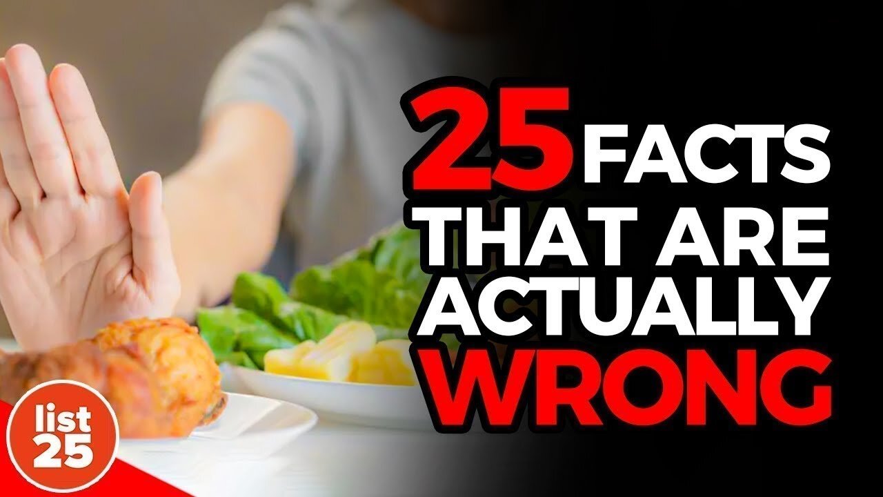 25 Well Known Facts That Are Actually Wrong AF