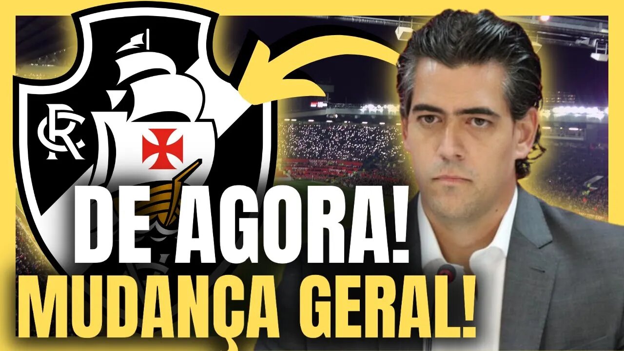 URGENTE! MUDANÇA GERAL! TUDO NOVO A PARTIR DE HOJE! NOTÍCIAS DO VASCO