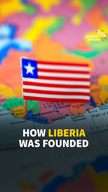 HOW LIBERIA WAS FOUNDED