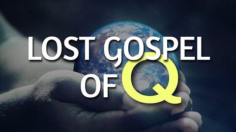 The Lost Gospel of Q Part 2