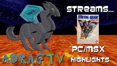 ADragTV Streams - Metal Gear (PC/MSX)