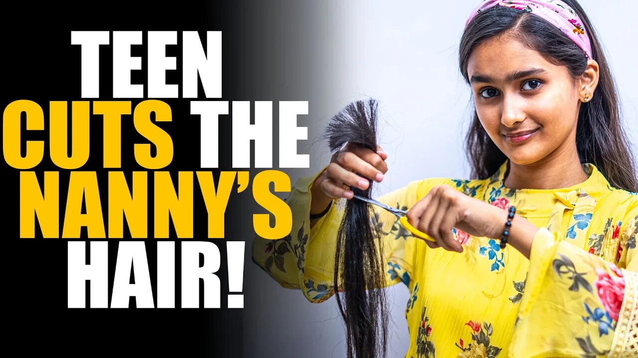Teen CUTS the NANNY's HAIR! Then This Happens... | SAMEER BHAVNANI