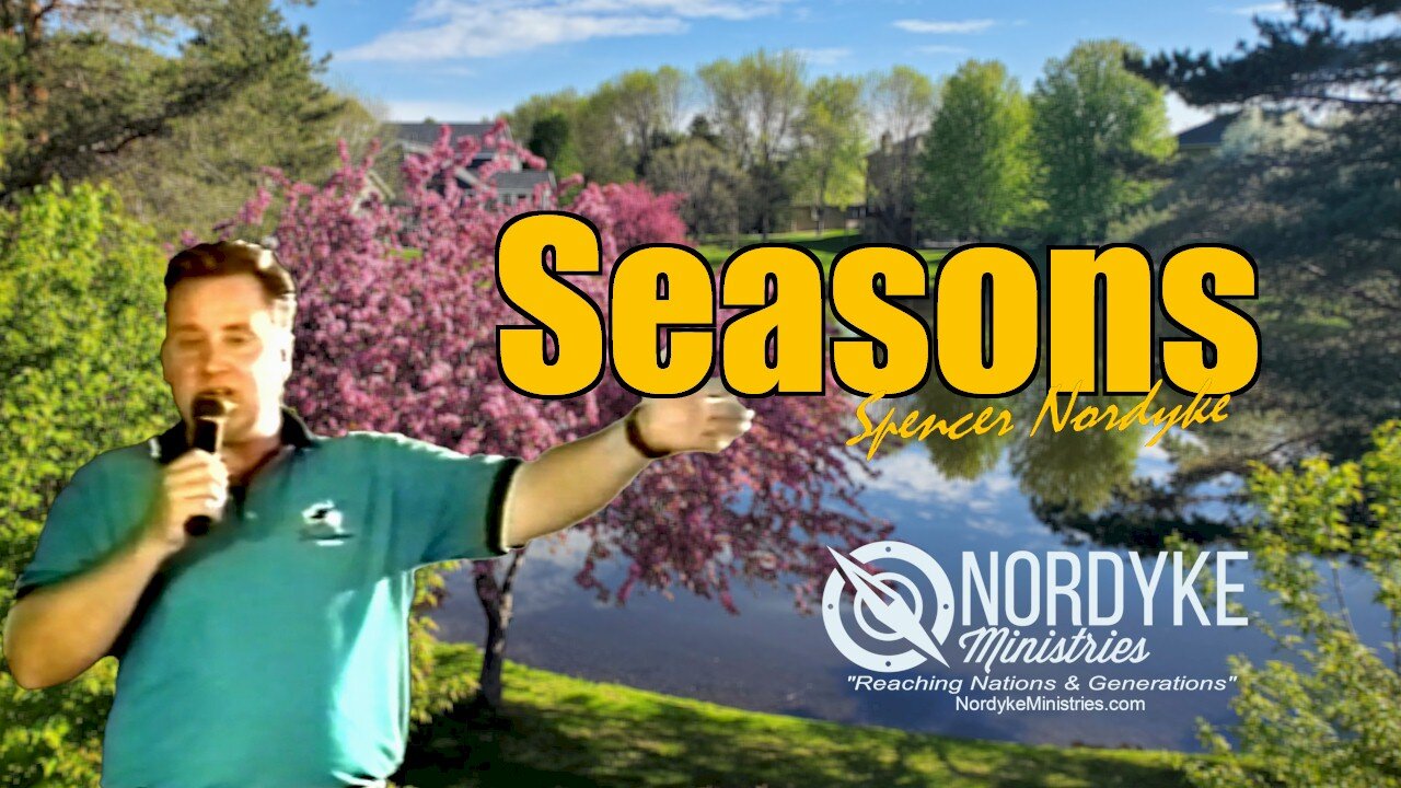 Seasons - Spencer Nordyke #spencernordyke #faithfamily #renewedfaith