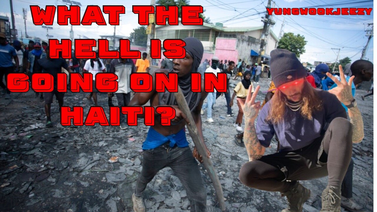 What The Hell Is Going On In Haiti?