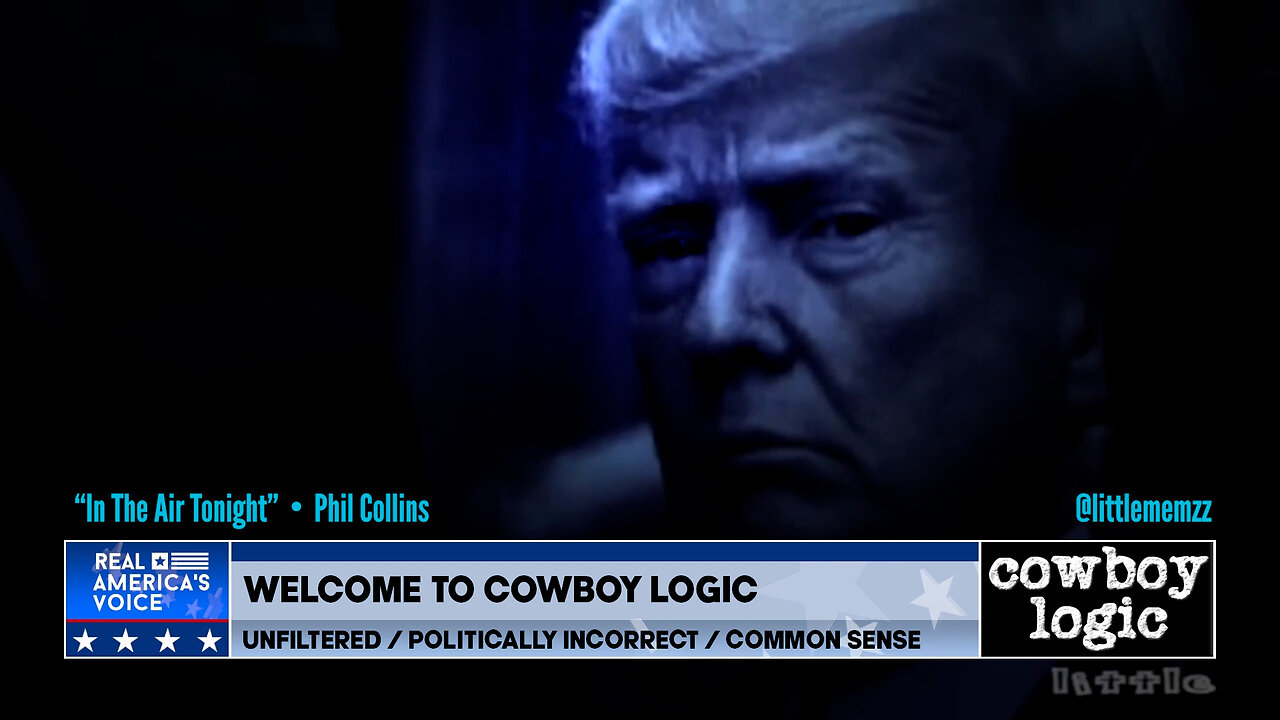 Cowboy Logic - Trump "In The Air Tonight" Promo