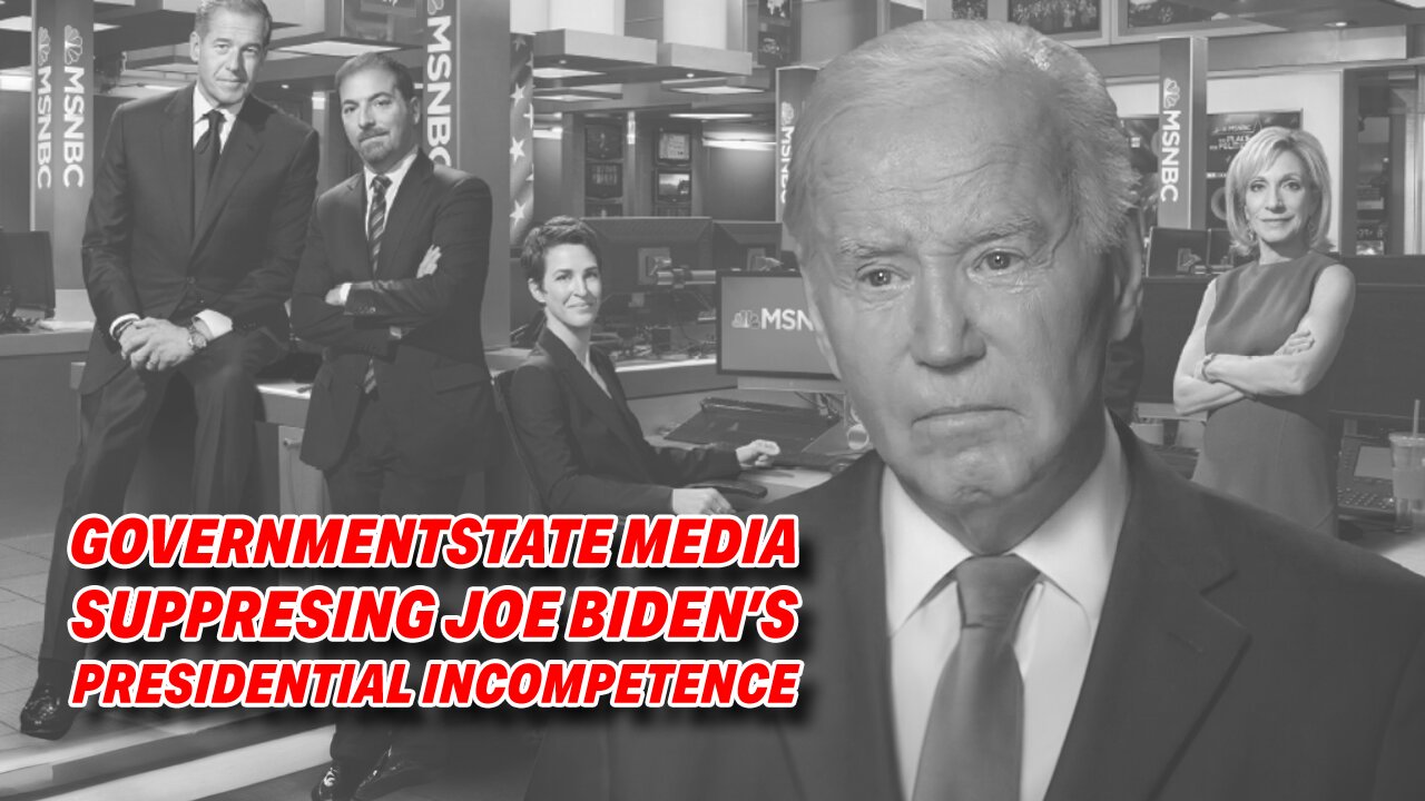 GOVERNMENT STATE MEDIA UNDER FIRE FOR SUPPRESSING REPORTS ON JOE BIDEN'S PRESIDENTIAL INCOMPETENCE