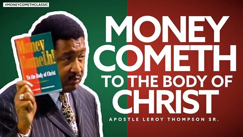 Money Cometh to the Body of Christ (Classic) - Apostle Leroy Thompson Sr. #MoneyCometh