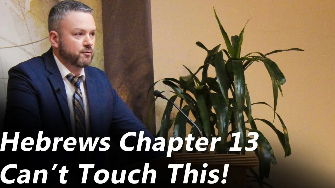 Hebrews 13 | Can't Touch This! (Pastor Joe jones) Sunday-PM