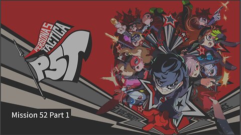 Persona 5 Tactica Mission 52 Part 1