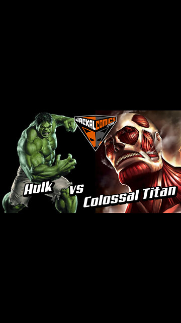 HULK Vs. COLOSSAL TITAN Who Would Win In A Fight?