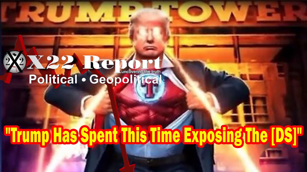 X22 Report Huge Intel: Trump And The Patriots Pushed The [DS] Down A Path, Final Battle Approaches