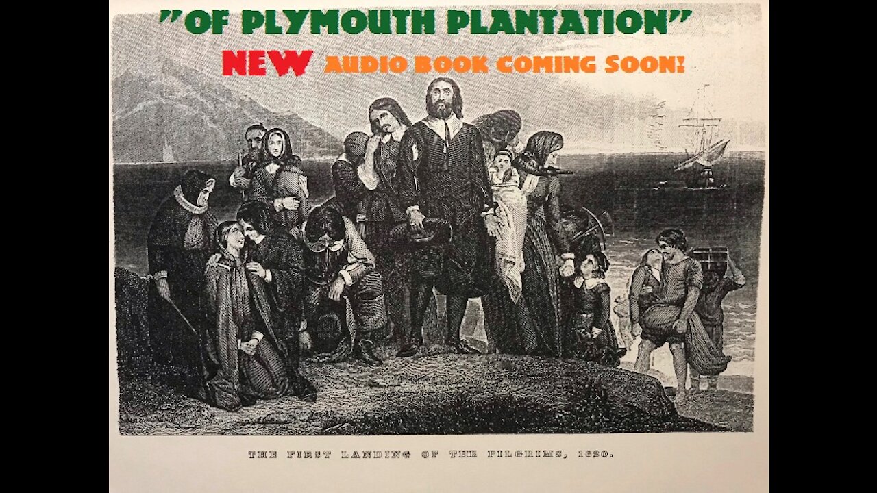 Of Plymouth Plantation - NEW Audio book reading Coming Soon!