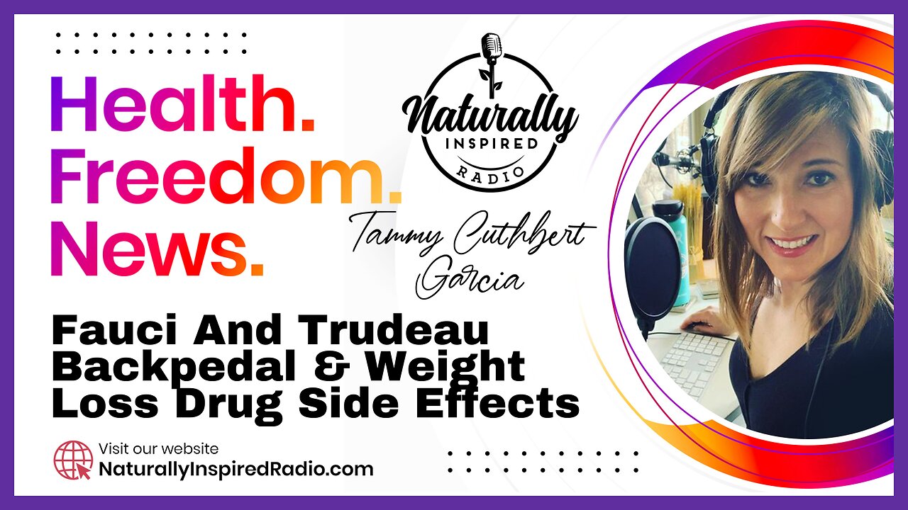 Fauci & Trudeau Backpedal On Vaccine Injury and Weight Loss Drug Side Effects