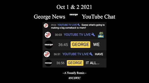 🟢 ✅ Oct 1 & 2 2021 - George News - YouTube Live Chat - GREEN LIGHT > GO TIME