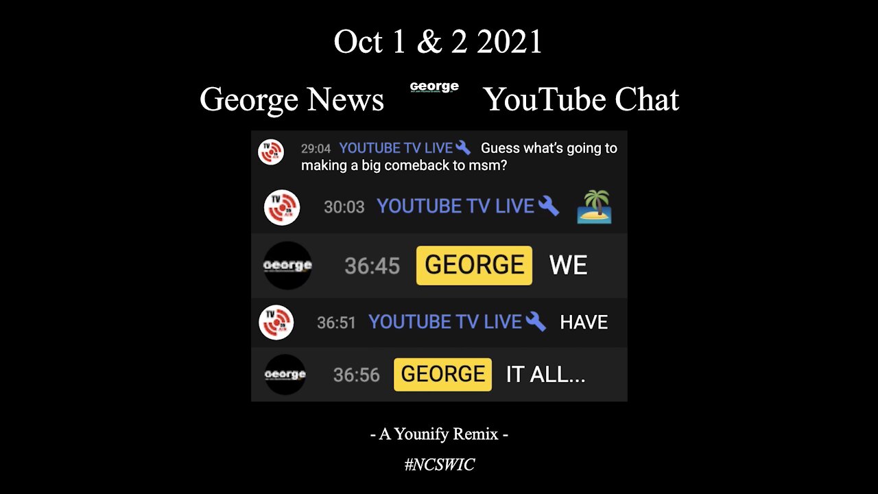 🟢 ✅ Oct 1 & 2 2021 - George News - YouTube Live Chat - GREEN LIGHT > GO TIME
