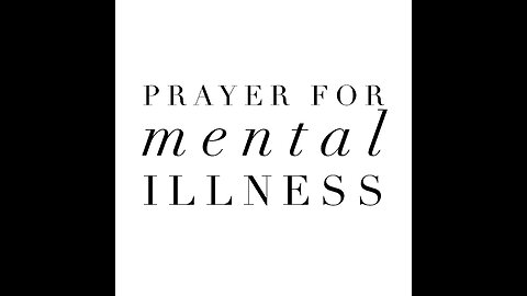 Prayer for Mental Illness