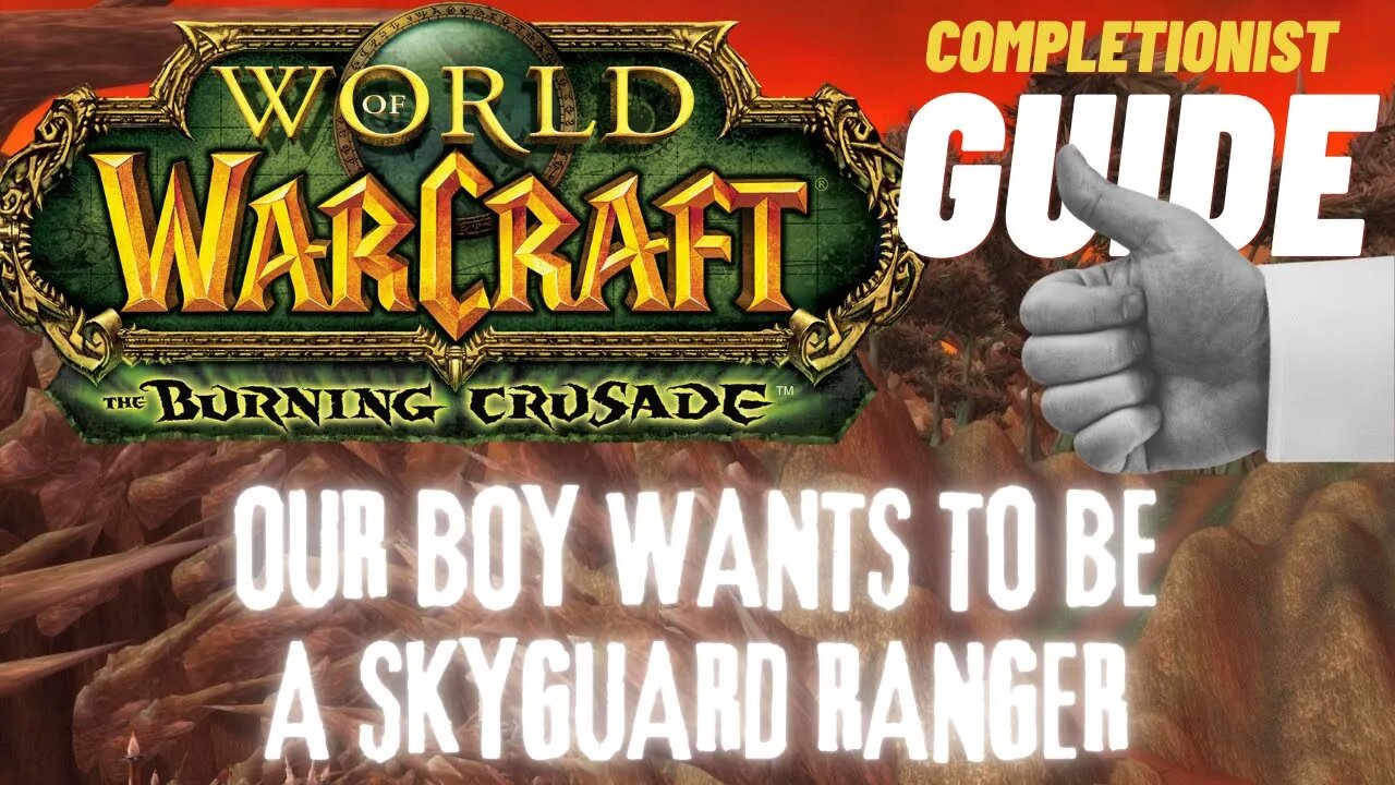 Our Boy Wants to Be a Skyguard Ranger WoW Quest TBC completionist guide