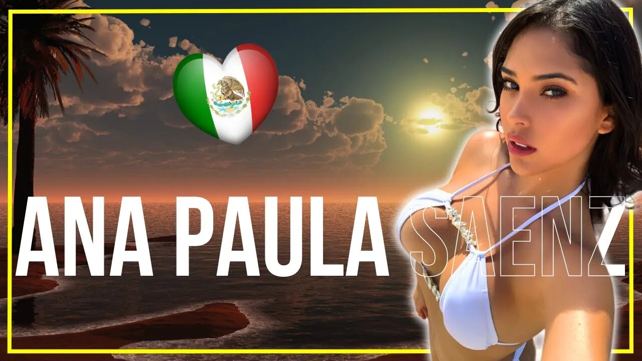 Ana Paula Saenz - Mexican model & Tiktok Influencer