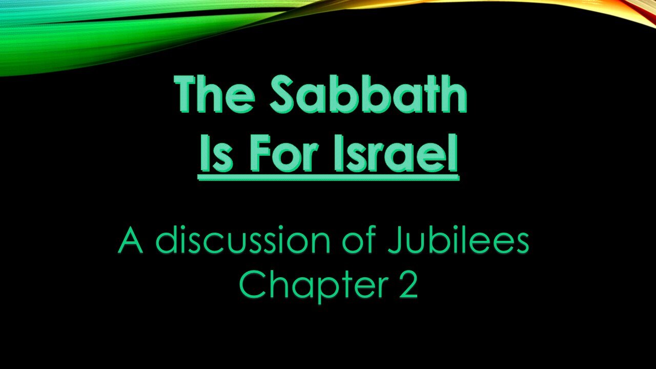 The Sabbath. A discussion of Jubilees Chapter 2