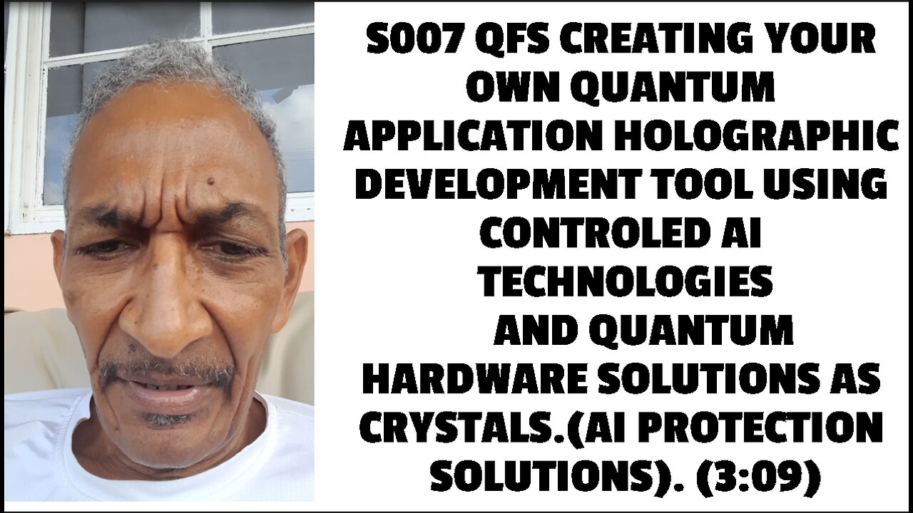 S007 QFS CREATING YOUR OWN QUANTUM APPLICATION HOLOGRAPHIC DEVELOPMENT TOOL USING CONTROLED AI TECHN