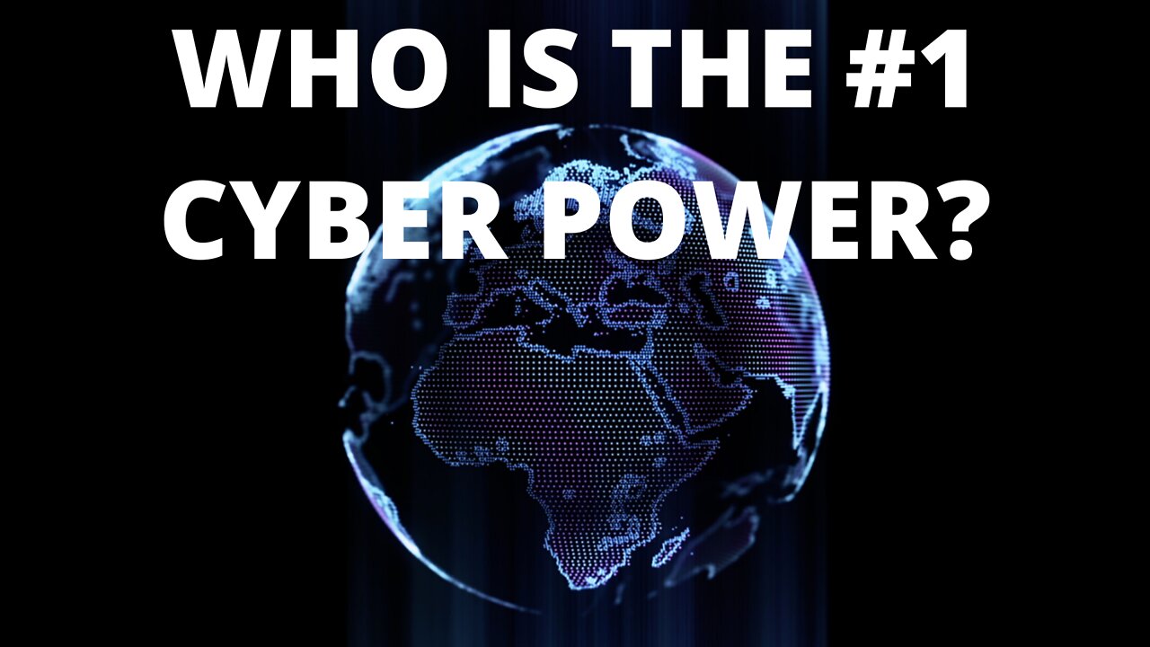 Which Country is the Worlds Greatest Cyber Power?