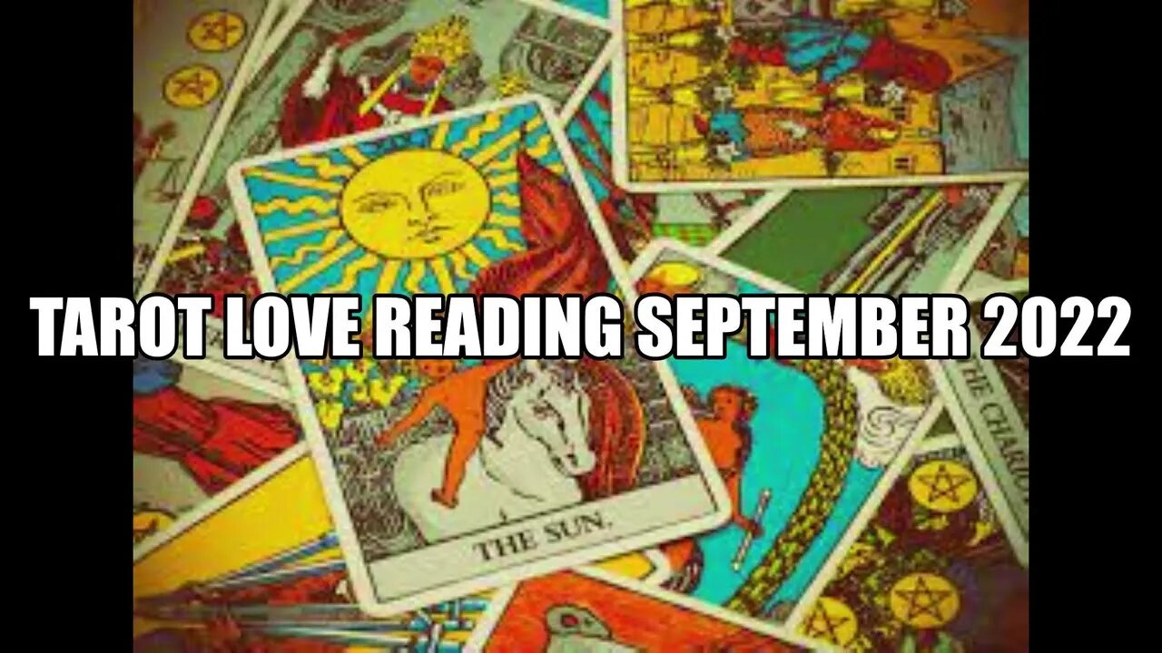 TAROT LOVE READING SEPTEMBER 2022