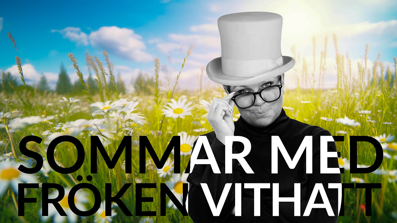 Live - Sommar med fröken vithatt 9 juli- återuppladdat