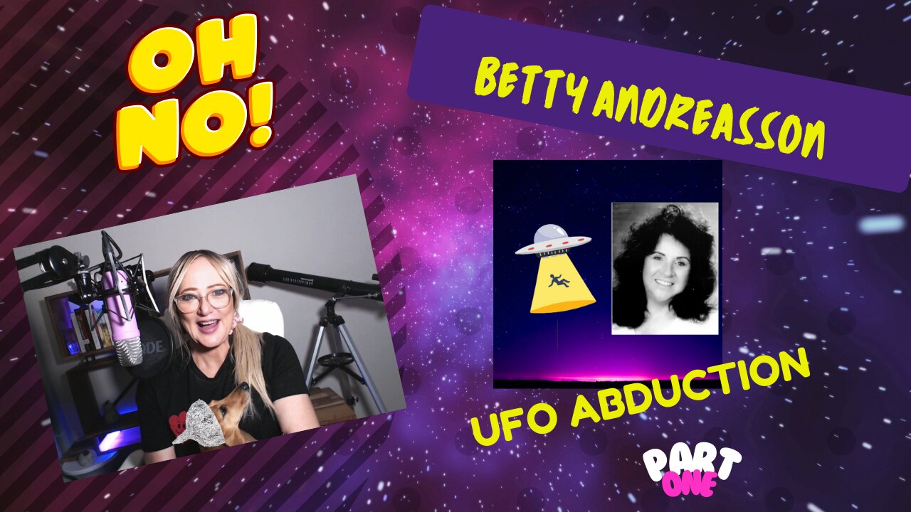 Ep4. Betty Andreasson Alien Abduction [Part 1]