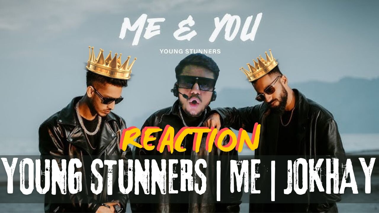 Me & You - Young Stunners | Talhah Yunus|Talha Anjum | Jokhay Official Music Reaction | Shaikh Raqib