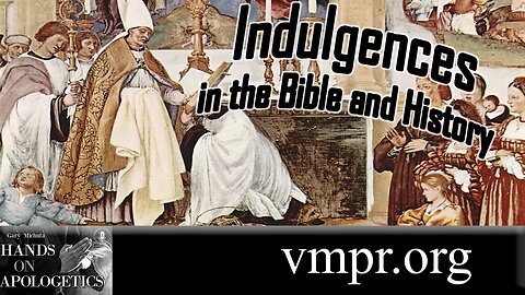 12 May 23, Hands on Apologetic: Indulgences in the Bible and History