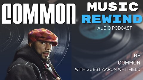 Common: Be with guest Aaron Whitfield