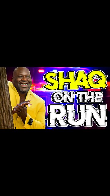 Shaq Is on The Run!