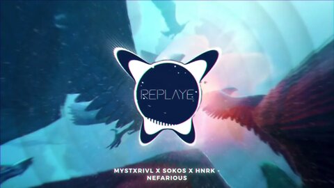 MYSTXRIVL x Sokos x Hnrk - Nefarious | Replaye