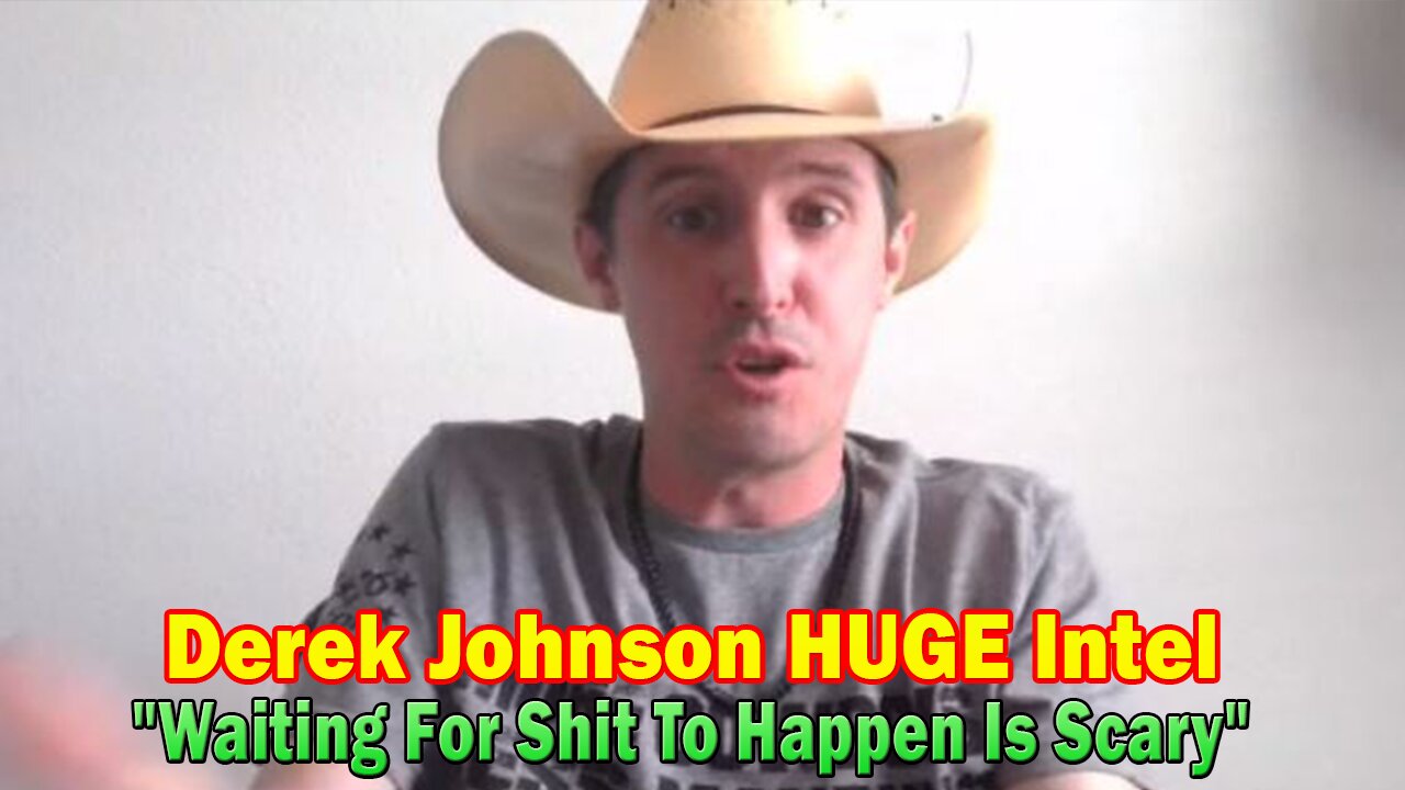 Derek Johnson HUGE Intel: "Waiting For Shit To Happen Is Scary"