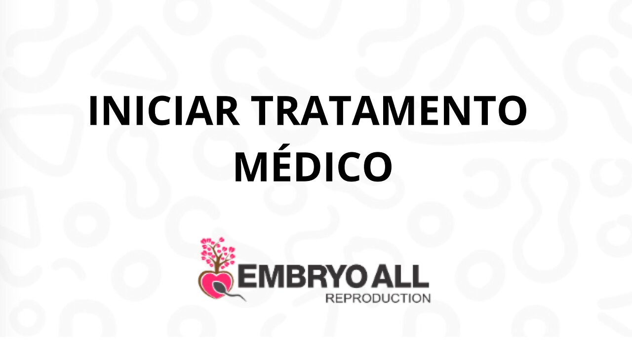 EmbryoAll - Como iniciar um tratamento medico