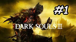 Blind Let's Play | Dark Souls 3 - Part 1