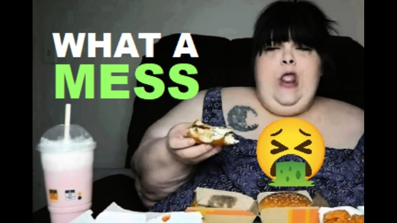 HUNGRY FAT CHICK - WHAT A MESS!!