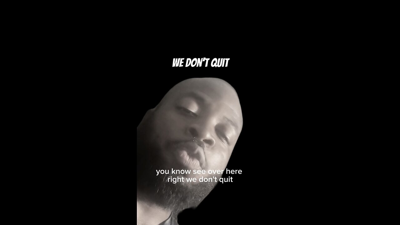 We Don’t Quit #dayodman #motivation #noquitting #keepgoingforward #eeyayyahh