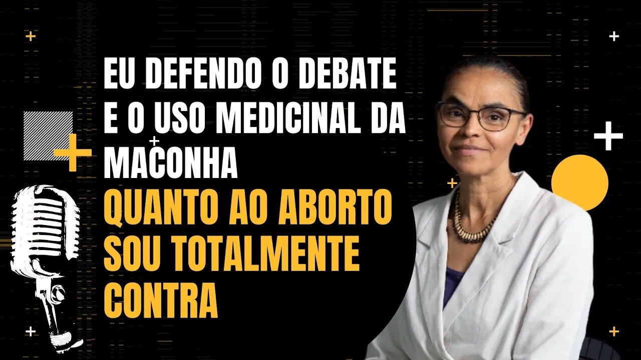 Marina Silva deixa sua opinião sobre a liberação da maconha e aborto - Inteligência Ltda.