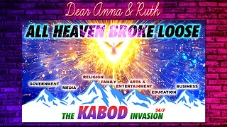 Dear Anna & Ruth: All Heaven Broke Loose - The KABOD Invasion 24/7