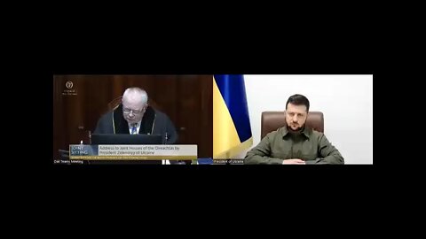 VOLODIMIR ZELENSKI SPEAK TO THE IRELAND ASSEMBLY OF REMARKS! 6 APRIL 2022