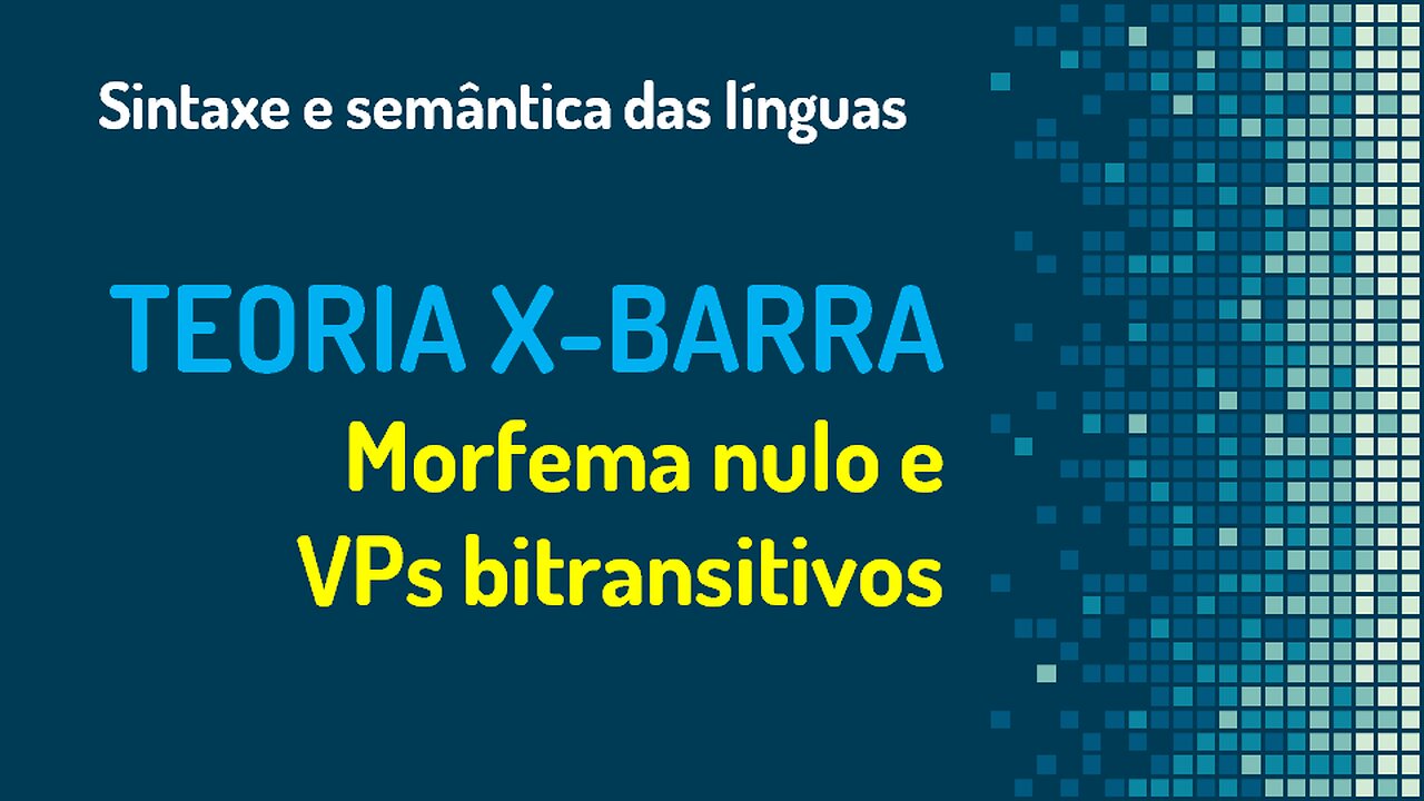 Teoria X-barra (19): morfema nulo e VPs bitransitivos | Sintaxe gerativa