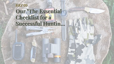 Our "The Essential Checklist for a Successful Hunting Trip: Gear Edition" Ideas