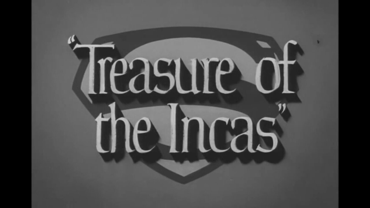 The Adventures of Superman - "Treasure of the Incas"