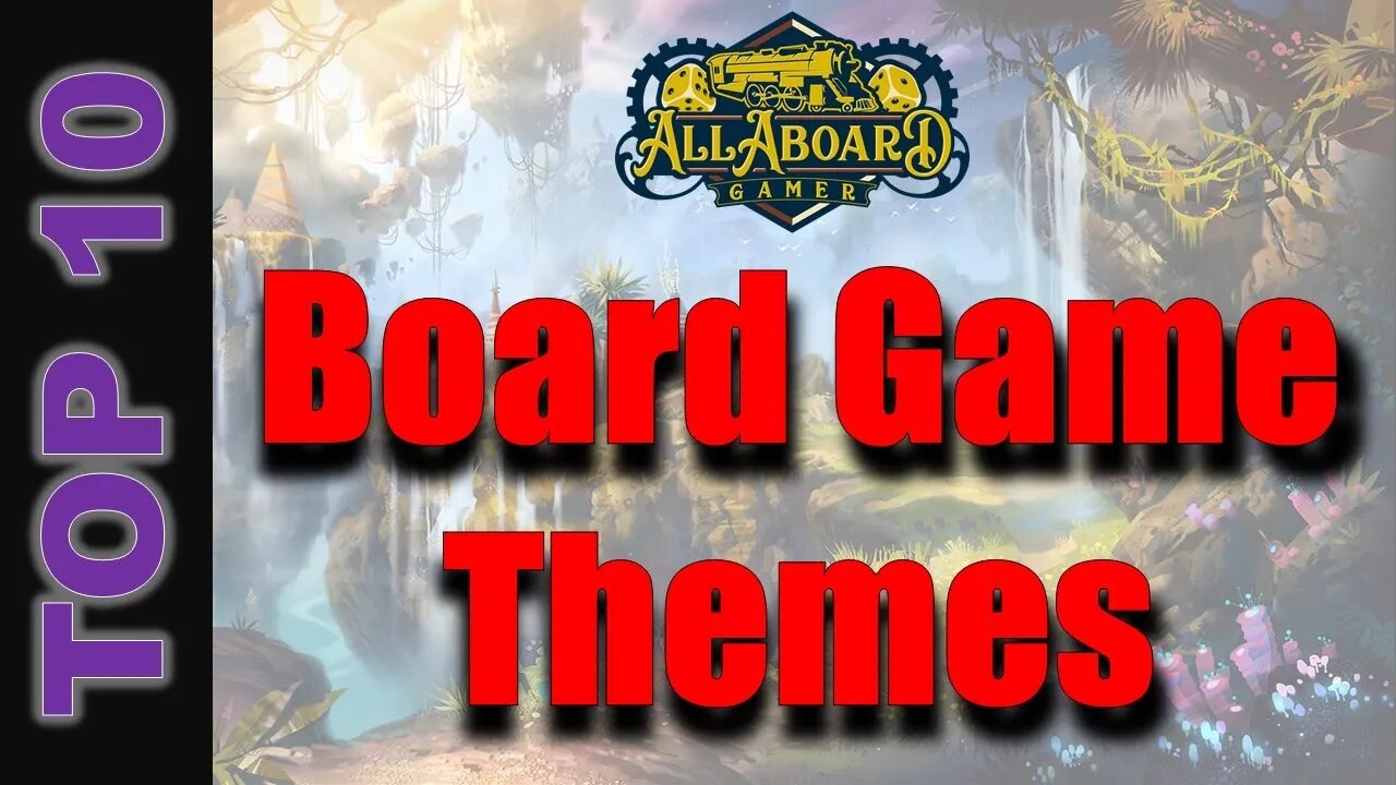 Our Top 10 Board Game Themes (Categories)!