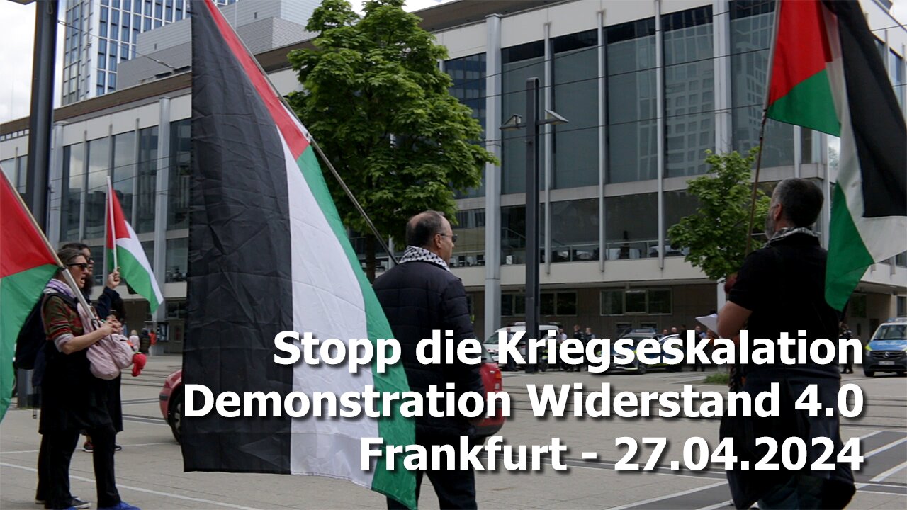 Stopp die Kriegseskalation - Demonstration Widerstand 4.0 - Frankfurt - 27.04.2024