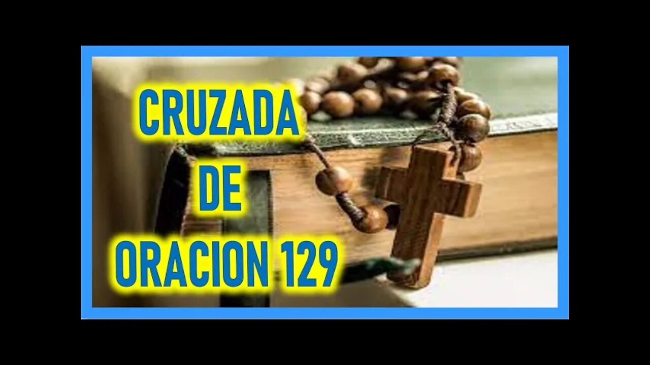 CRUZADA DE ORACION 129