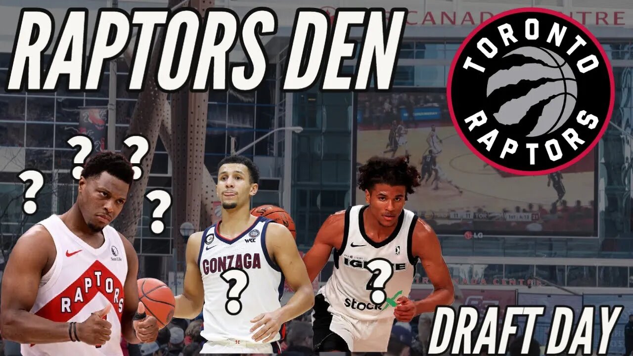 Raptors Den: Toronto Raptors Draft Day