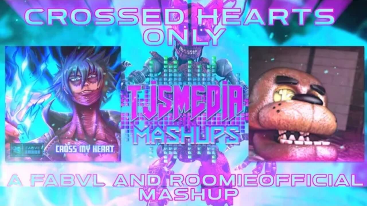 TJSMedia: Crossed Hearts Only - A FabvL And RoomieOfficial Mashup | #Fnaf3 X #MHA